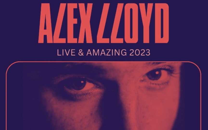 Alex Lloyd Live and Amazing