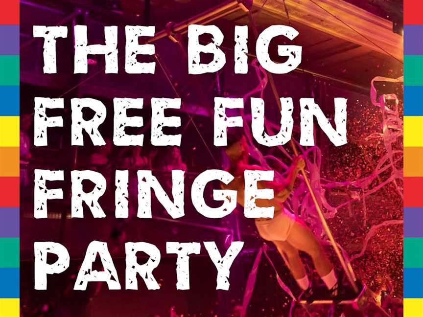 The Big Free Fun Fringe Party, Events in Northbridge